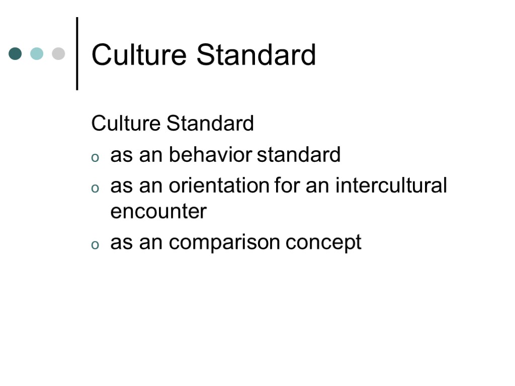 Culture Standard Culture Standard as an behavior standard as an orientation for an intercultural